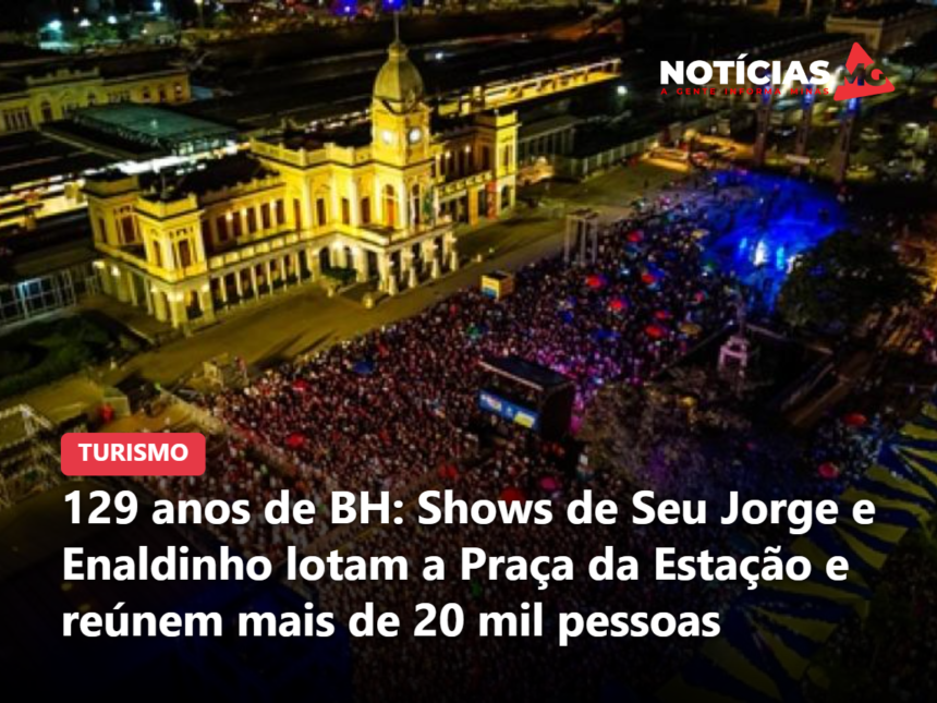 129 anos de BH: Shows de Seu Jorge e Enaldinho lotam a Praça da Estação e reúnem mais de 20 mil pessoas