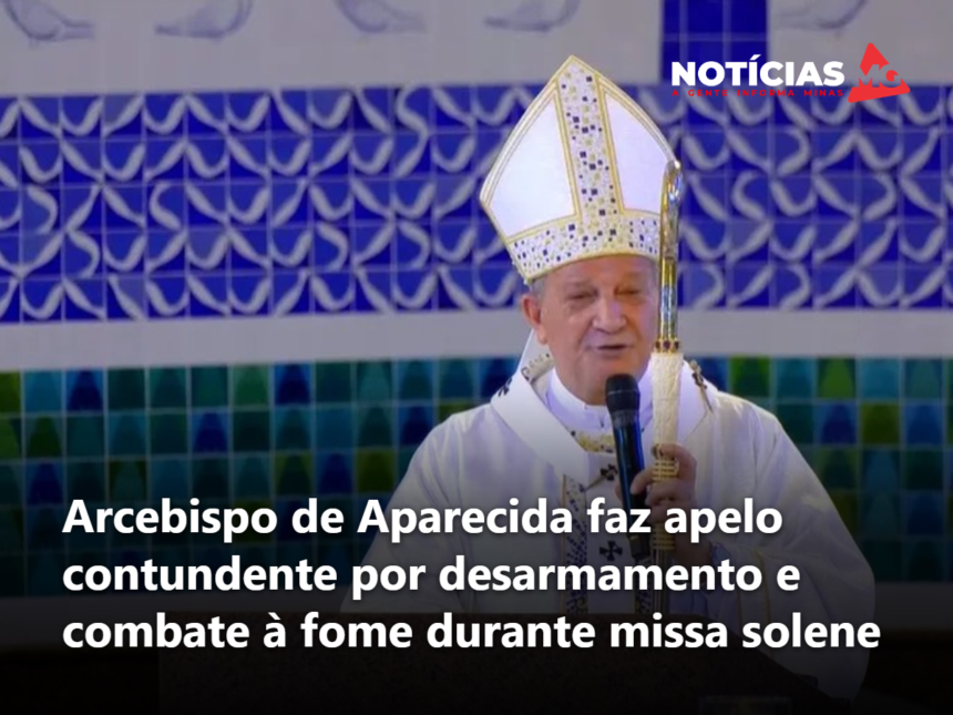 Arcebispo de Aparecida faz apelo contundente por desarmamento e combate à fome durante missa solene