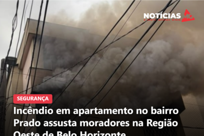 Incêndio em apartamento no bairro Prado assusta moradores na Região Oeste de Belo Horizonte