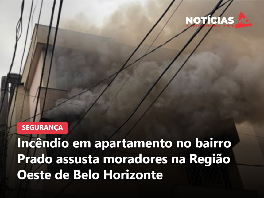 Incêndio em apartamento no bairro Prado assusta moradores na Região Oeste de Belo Horizonte