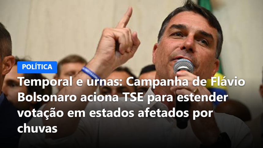 Temporal e urnas: Campanha de Flávio Bolsonaro aciona TSE para estender votação em estados afetados por chuvas
