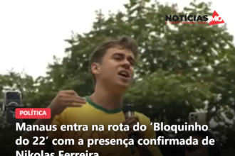 Manaus entra na rota do ‘Bloquinho do 22’ com a presença confirmada de Nikolas Ferreira