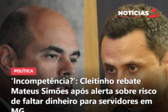 ‘Incompetência?’: Cleitinho rebate Mateus Simões após alerta sobre risco de faltar dinheiro para servidores em MG