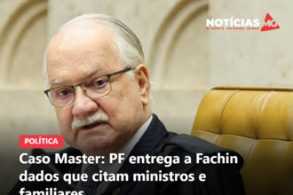 Caso Master: PF entrega a Fachin dados que citam ministros e familiares