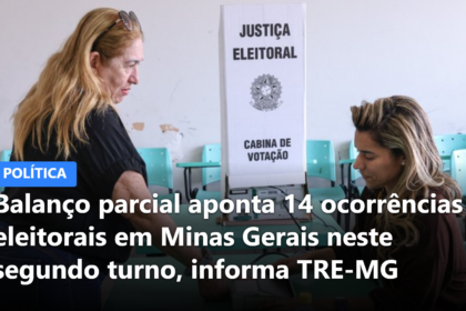 Balanço parcial aponta 14 ocorrências eleitorais em Minas Gerais neste segundo turno, informa TRE-MG
