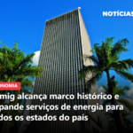 Cemig alcança marco histórico e expande serviços de energia para todos os estados do país