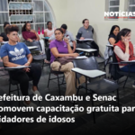 Prefeitura de Caxambu e Senac promovem capacitação gratuita para cuidadores de idosos